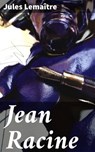 Jean Racine - Jules Lemaître - 4064066085124