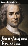 Jean-Jacques Rousseau - Jules Lemaître - 4064066085513
