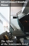 The Affair at the Semiramis Hotel - Alfred Edward Woodley Mason - 4064066085742