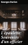 L'épaulette: Souvenirs d'un officier - Georges Darien - 4064066087197