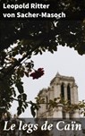 Le legs de Caïn - Leopold Ritter von Sacher-Masoch - 4064066087470