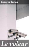 Le voleur - Georges Darien - 4064066087999