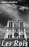Les Rois - Jules Lemaître - 4064066088392