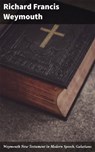 Weymouth New Testament in Modern Speech, Galatians - Richard Francis Weymouth - 4064066091026