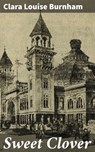 Sweet Clover - Clara Louise Burnham ; Spencer Fletcher - 4064066093792