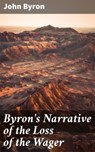 Byron's Narrative of the Loss of the Wager - John Byron ; Landon Marwick - 4064066097769