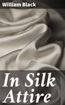 In Silk Attire - William Black - 4064066099275