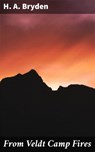 From Veldt Camp Fires - H. A. Bryden - 4064066099756