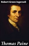 Thomas Paine - Robert Green Ingersoll - 4064066099787