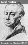 Remarks on Clarissa (1749) - Sarah Fielding ; Julia Dunn - 4064066103637