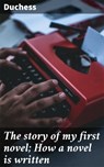 The story of my first novel; How a novel is written - Duchess - 4064066103699