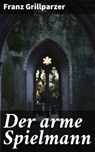 Der arme Spielmann - Franz Grillparzer - 4064066108618