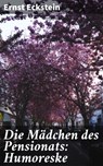 Die Mädchen des Pensionats: Humoreske - Ernst Eckstein - 4064066109547