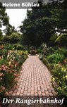 Der Rangierbahnhof - Helene Böhlau - 4064066112066