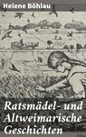 Ratsmädel- und Altweimarische Geschichten - Helene Böhlau - 4064066113131