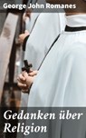 Gedanken über Religion - George John Romanes - 4064066113155