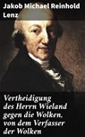 Vertheidigung des Herrn Wieland gegen die Wolken, von dem Verfasser der Wolken - Jakob Michael Reinhold Lenz - 4064066114053