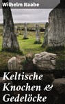 Keltische Knochen & Gedelöcke - Wilhelm Raabe - 4064066114886