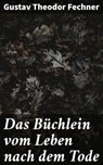 Das Büchlein vom Leben nach dem Tode - Gustav Theodor Fechner - 4064066115364