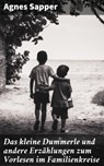 Das kleine Dummerle und andere Erzählungen zum Vorlesen im Familienkreise - Agnes Sapper - 4064066118433