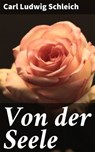 Von der Seele - Carl Ludwig Schleich - 4064066118822