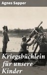 Kriegsbüchlein für unsere Kinder - Agnes Sapper - 4064066119010