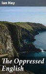 The Oppressed English - Ian Hay ; Natalie Cooke - 4064066127800