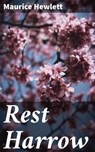 Rest Harrow - Maurice Hewlett - 4064066133986