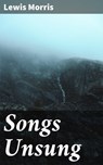 Songs Unsung - Lewis Morris - 4064066135195