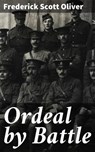 Ordeal by Battle - Frederick Scott Oliver - 4064066135867