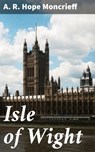 Isle of Wight - A. R. Hope Moncrieff - 4064066136857
