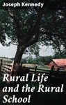 Rural Life and the Rural School - Joseph Kennedy ; Alicia Stevens - 4064066145408