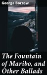 The Fountain of Maribo, and Other Ballads - George Borrow ; Nigel Blackwood - 4064066145644