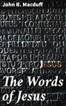 The Words of Jesus - John R. Macduff - 4064066145835