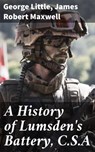 A History of Lumsden's Battery, C.S.A - George Little ; James Robert Maxwell - 4064066146412