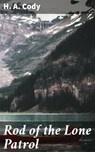 Rod of the Lone Patrol - H. A. Cody ; Sean Day - 4064066148119