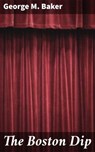 The Boston Dip - George M. Baker ; Abigail Warren - 4064066152741