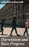 Darwinism and Race Progress - John Berry Haycraft ; Linus Holloway - 4064066155087