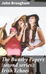 The Bunsby Papers (second series): Irish Echoes - John Brougham - 4064066156893