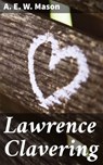 Lawrence Clavering - A. E. W. Mason - 4064066157890