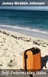 Self-Determining Haiti - James Weldon Johnson ; Maxwell Burton - 4064066159252
