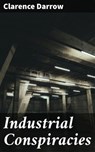 Industrial Conspiracies - Clarence Darrow - 4064066160289