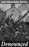 Denounced - John Bloundelle-Burton - 4064066168575
