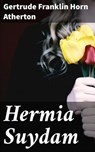 Hermia Suydam - Gertrude Franklin Horn Atherton - 4064066169657