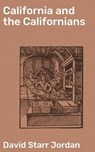 California and the Californians - David Starr Jordan ; Grant Cantrell - 4064066170219
