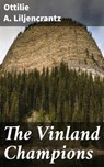 The Vinland Champions - Ottilie A. Liljencrantz - 4064066171643