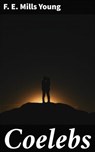 Coelebs - F. E. Mills Young ; Marcus Finley - 4064066172367