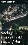 Seeing France with Uncle John - Anne Warner - 4064066173005