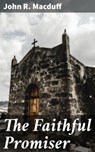 The Faithful Promiser - John R. Macduff - 4064066176266