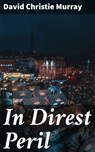 In Direst Peril - David Christie Murray - 4064066177713